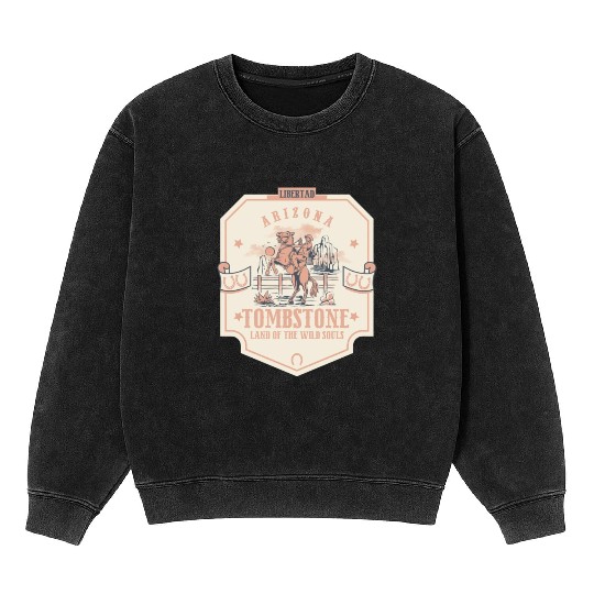 tombstone Arizonna wild west town Mineral Wash Sweatshirts