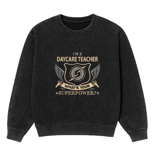 Daycare Teacher Mineral Wash Sweatshirts - Superpower Job Gift Item