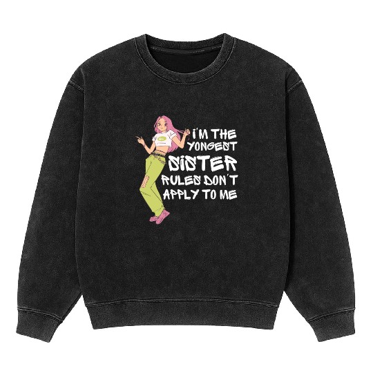 Rules Don't Apply, I'm The Youngest Sister Mineral Wash Sweatshirts