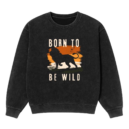Born to be wild Lion Animal Mineral Wash Sweatshirts