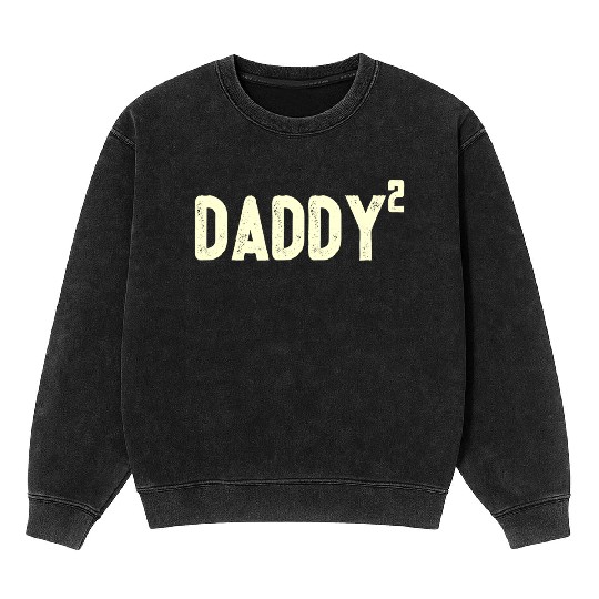 Mens Daddy to be of 2 kids 2nd power squared Dad s Mineral Wash Sweatshirts
