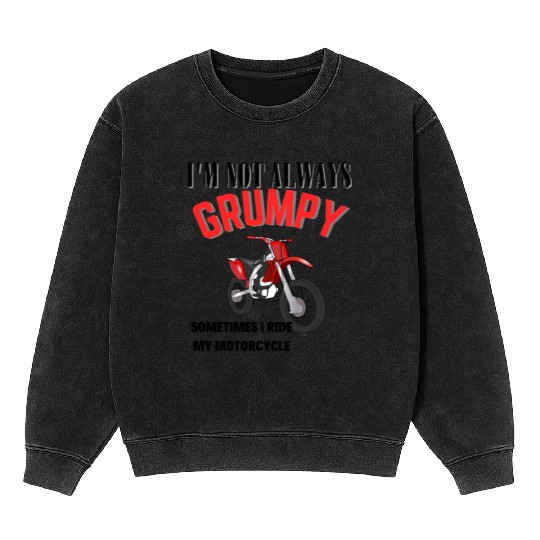 I m Not Always Grumpy Mineral Wash Sweatshirts