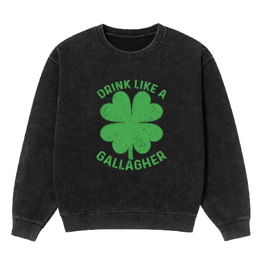Drink Like A Gallagher St Patricks Day Beer Irish Mineral Wash Sweatshirts