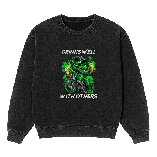 Drinks well with others st patrick's day Dinosaur Mineral Wash Sweatshirts
