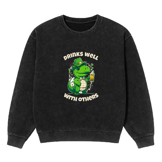 Drinks well with others st patrick's day Dinosaur Mineral Wash Sweatshirts