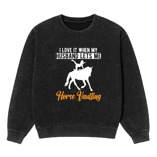 Funny Equestrian Horse Vaulting Wife Mineral Wash Sweatshirts
