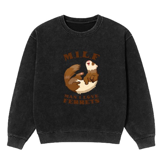 I Heart MILFs Man I Love Ferrets Lover Funny Ferre Mineral Wash Sweatshirts