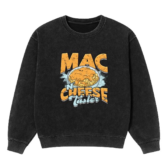 Mac N' Cheese Taster Pasta Food Macaroni Mineral Wash Sweatshirts