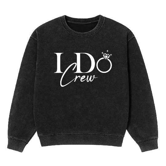 I Do Crew Bride bachelorette party Mineral Wash Sweatshirts