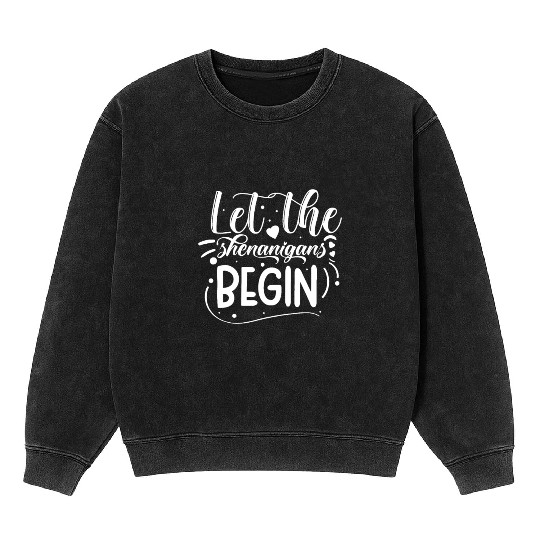 Let The Shenanigans Begin | St Patricks Day Mineral Wash Sweatshirts