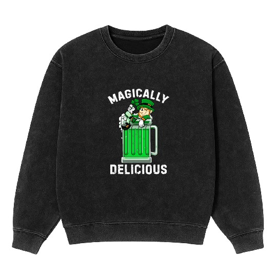 Magically Delicious idea St Patricks Day Drinking Mineral Wash Sweatshirts