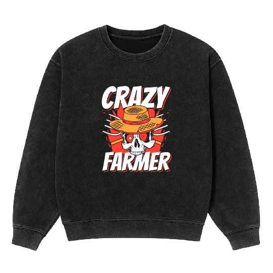Crazy Farmer Rancher Agribusiness Agriculture Mineral Wash Sweatshirts