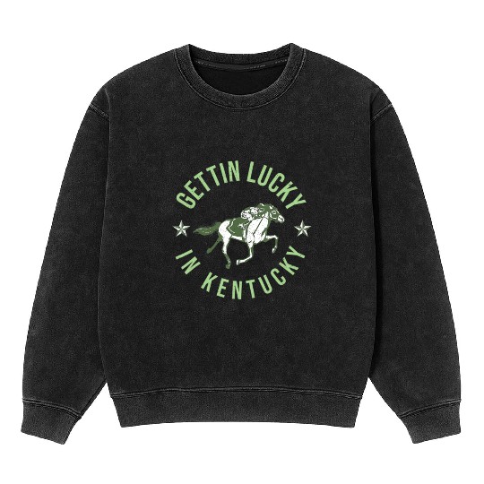Funny Derby Vintage Getting Lucky In Kentucky Hor Mineral Wash Sweatshirts