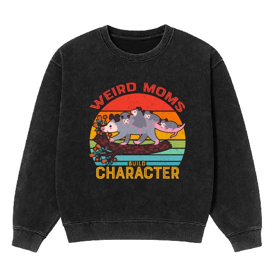 Weird Moms Build Character Opossum Mineral Wash Sweatshirts