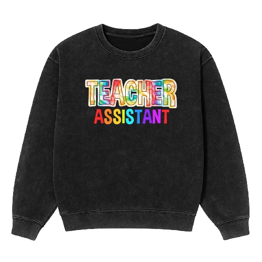 Teacher Assistant Tie Dye Back To School Mineral Wash Sweatshirts