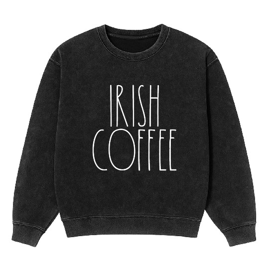 Irish Coffee White Rae Dunn Inspired Minimalist Mineral Wash Sweatshirts