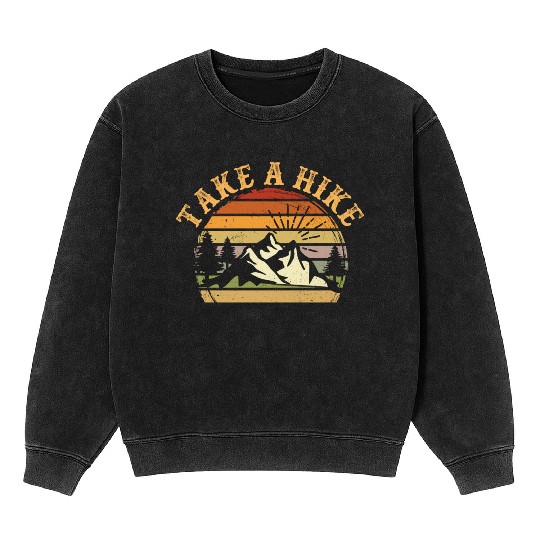 Take A Hike Retro Hiker Outdoors Camping Nature Mineral Wash Sweatshirts