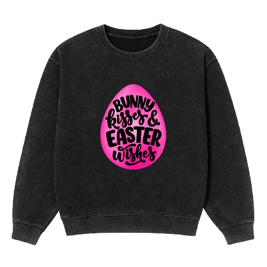 Happy Easter | Bunny Kisses and Easter Wishes | Mineral Wash Sweatshirts