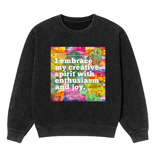 i embrace my creative spirit Mineral Wash Sweatshirts