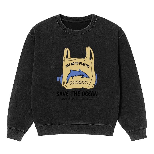 Save The Ocean Dolphins Save The Earth Environment Mineral Wash Sweatshirts