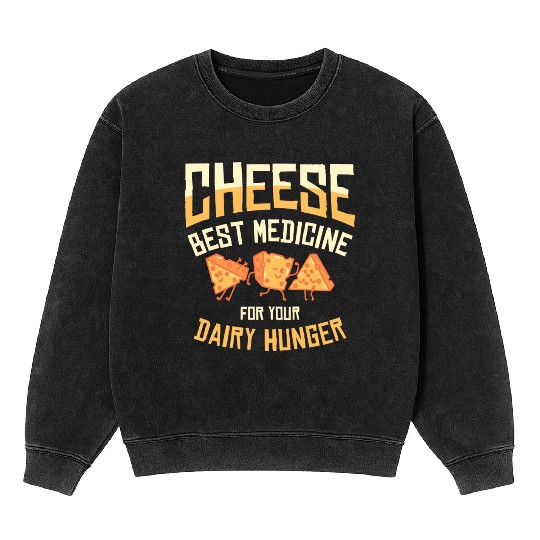 Best Medicine Cheese Foodie Dairy Cheese Lover Mineral Wash Sweatshirts