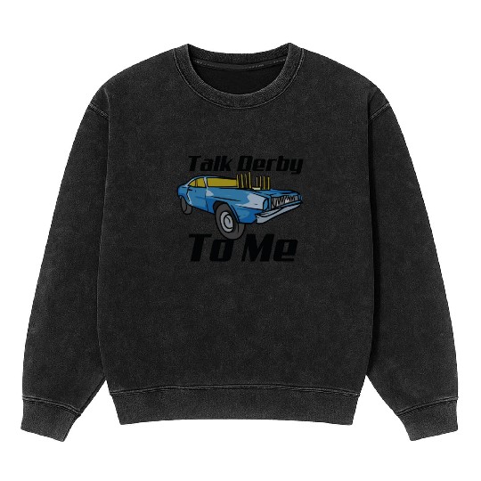 Demolition Derby Car Demo Derby Driver Mineral Wash Sweatshirts