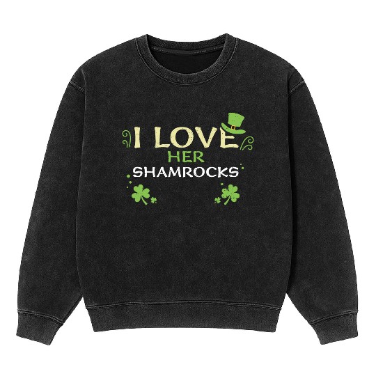 I Love Her Shamrocks Mineral Wash Sweatshirts