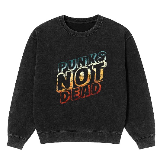 punks not dead - retro punk rock Mineral Wash Sweatshirts