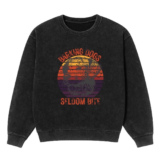Barking dogs seldom bite Mineral Wash Sweatshirts