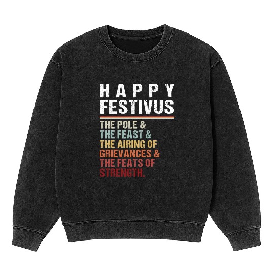 Happy Festivus Christmas Holiday Retro Vintage Mineral Wash Sweatshirts