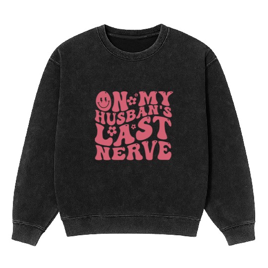 On My Husband's Last Nerve | Funny Wavy Groovy Mineral Wash Sweatshirts