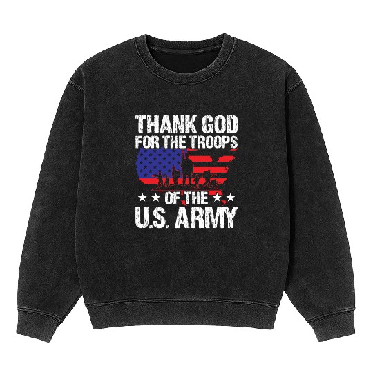 Soldier thank god for troops of us army military Mineral Wash Sweatshirts