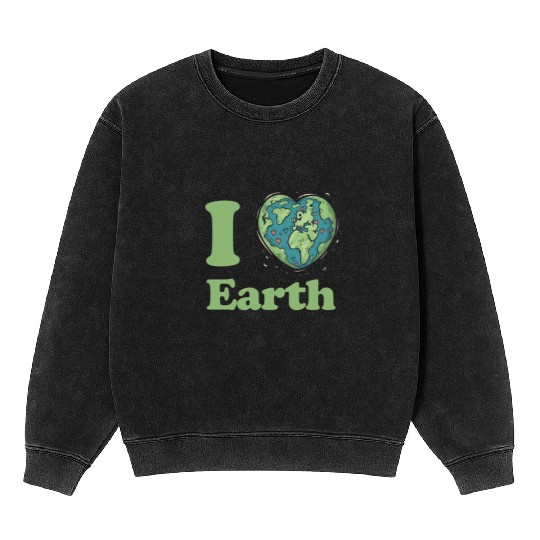 I Love Earth Design. Cute Earth Day Environmental Mineral Wash Sweatshirts