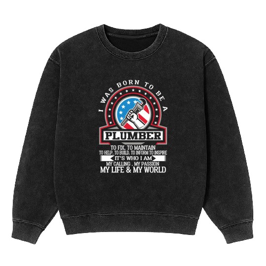 Born To Plumber Degree My Life My World Mineral Wash Sweatshirts