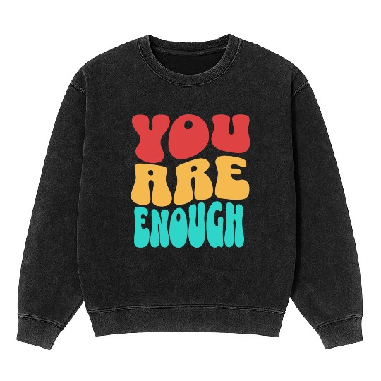 Colorful Design - You are Enough Mineral Wash Sweatshirts