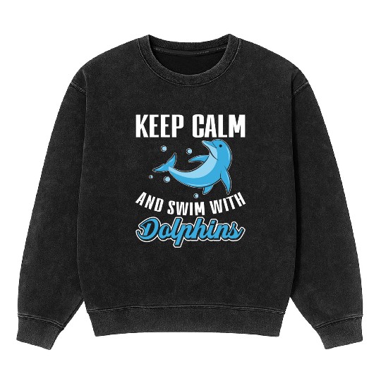 Keep Calm And Swim With Dolphins Mineral Wash Sweatshirts