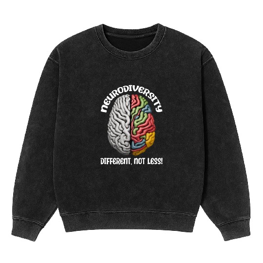"Different, Not Less" Neurodiversity Mineral Wash Sweatshirts