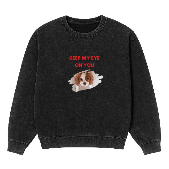 Funny dog, keep my eye on you for dog lovers. Mineral Wash Sweatshirts