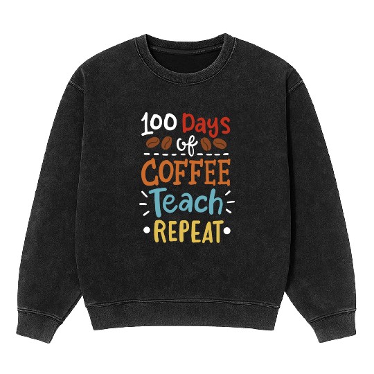 100 Days Of School Teacher Mineral Wash Sweatshirts