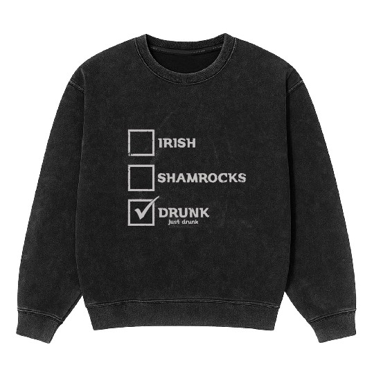 IRISH SHAMROCKS DRUNK Mineral Wash Sweatshirts