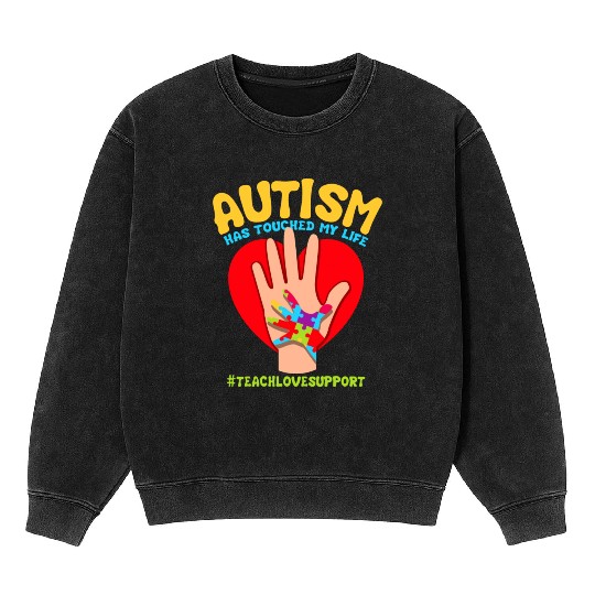 Autism Has Touched My Life Autism Teacher Mineral Wash Sweatshirts