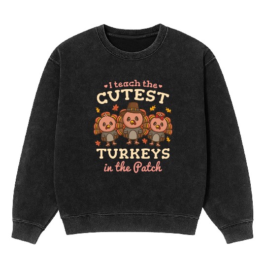 Teacher Thanksgiving Turkey Thanksgiving Day Mineral Wash Sweatshirts