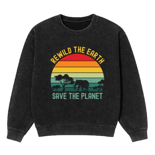 Earth Day Rewild The Earth Save The Planet Nature Mineral Wash Sweatshirts