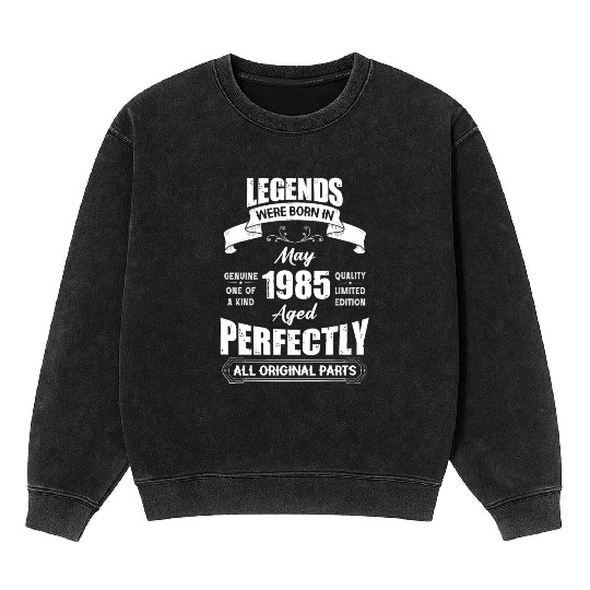 Legends Were Born In May 1985 Birthday Mineral Wash Sweatshirts