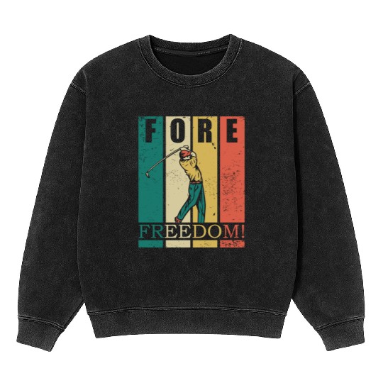 Fore Freedom Golf Sports Sporty Dad Golfer Mineral Wash Sweatshirts