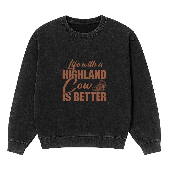 Life With A Highland Cow Is Better Scottish Cattle Mineral Wash Sweatshirts