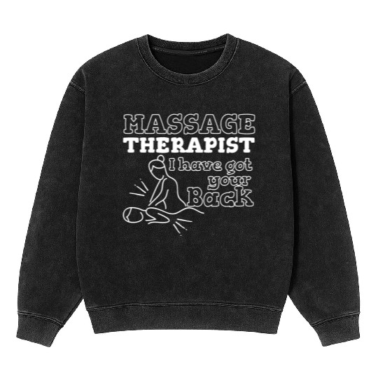 Massage Therapist I Got Your Back Mineral Wash Sweatshirts