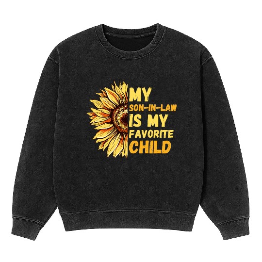 My Son In Law Is My Favorite Child Sunflower Funny Mineral Wash Sweatshirts