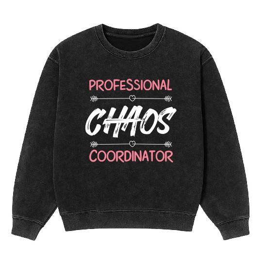 Funny Chaos Coordinator Mom Teacher Parenting Gift Mineral Wash Sweatshirts