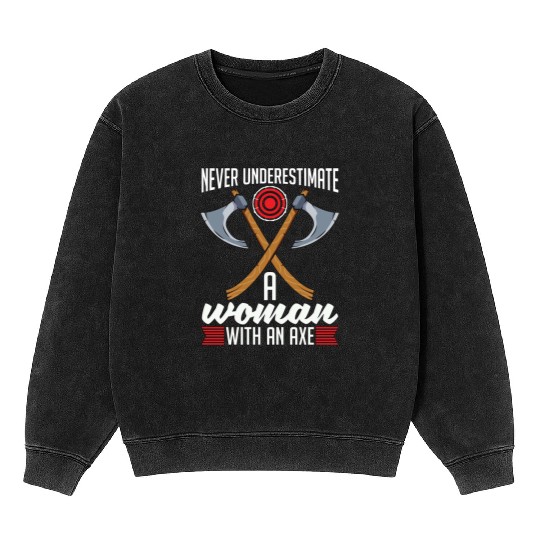 Axe Throwing Never Underestimate A Woman Bullseye Mineral Wash Sweatshirts